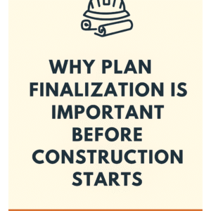 EBook Title: Why Plan Finalization Is Important Before Construction Starts